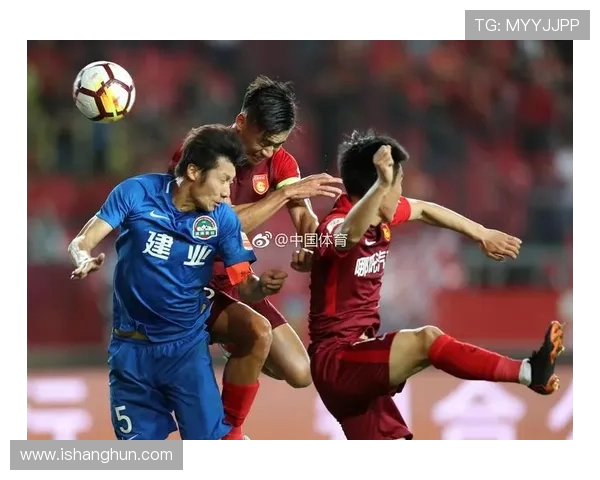 2019年建业对华夏幸福精彩直播回顾与赛况分析